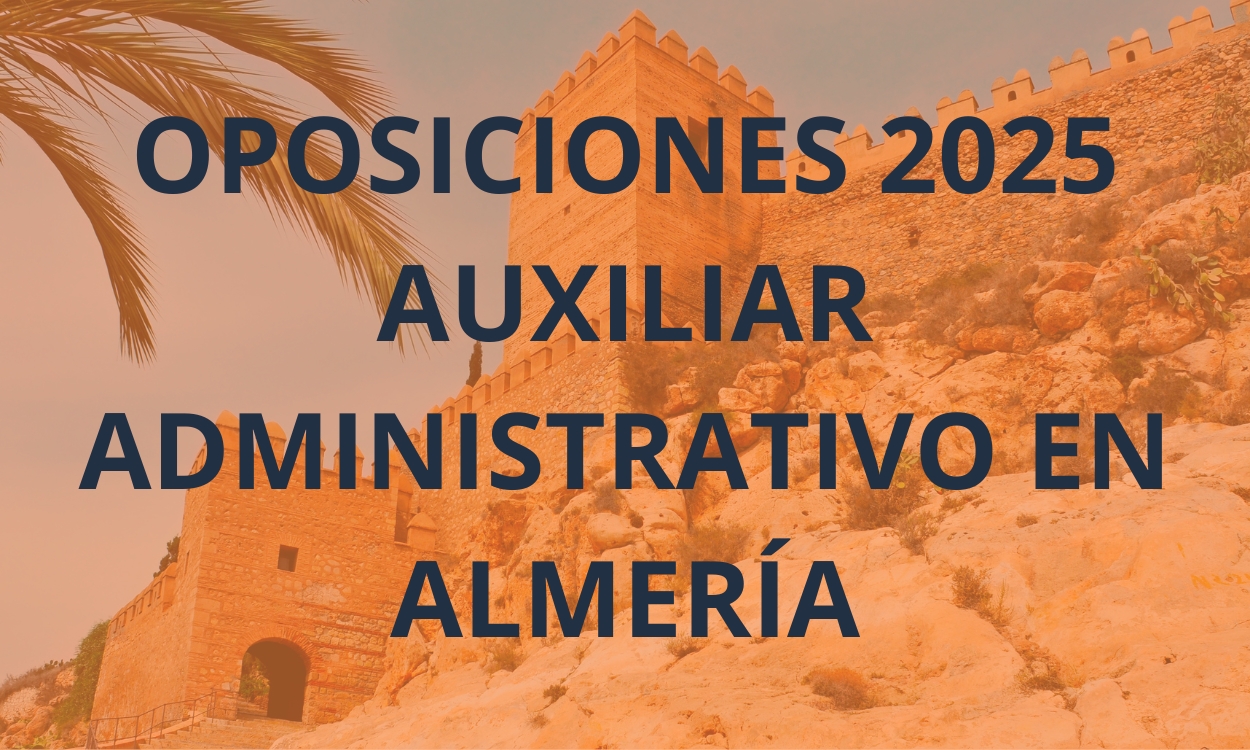 oposiciones-2025-auxiliar-administrativo-almeria
