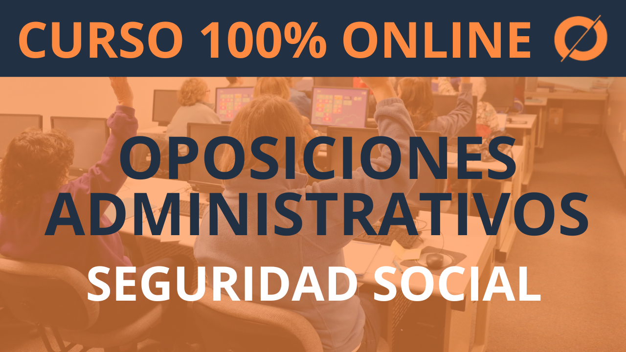 Curso de Oposiciones de Administrativo Seguridad Social