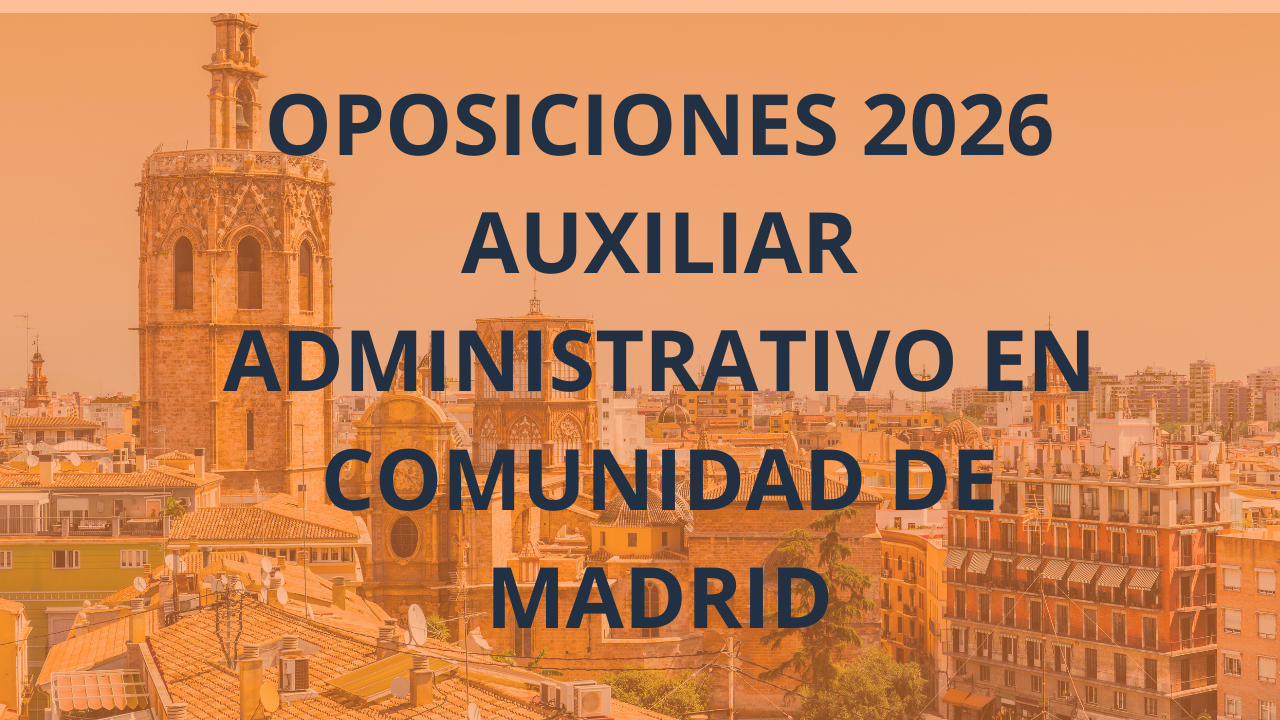 oposiciones auxiliar administrativo Comunidad de Madrid 2026 convocatoria