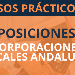 Casos prácticos - Oposiciones a Corporaciones Locales en Andalucía